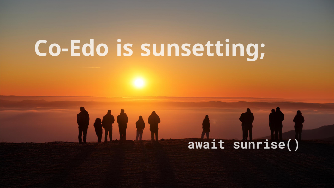 Co-Edo is sunsetting; await sunrise() Co-Edo is sunsetting; await sunrise() 朝日のような夕日の写真。見つめる人影が複数